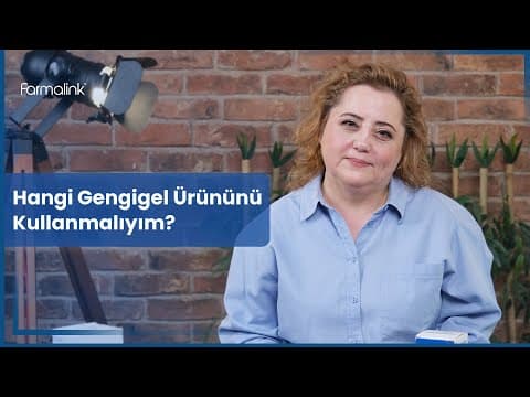 Hangi Gengigel Ürününü Kullanmalıyım?